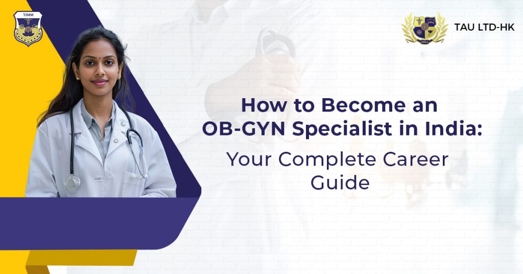 How to Become an OB-GYN Specialist in India After MBBS: MRCOG, Scope and Salary